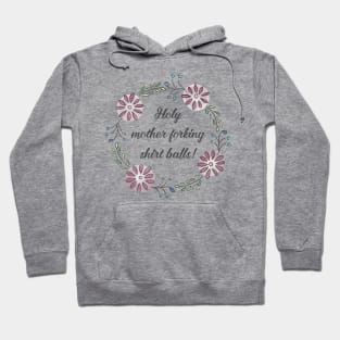 The Good Place - Holy Mother Forking Shirt Balls! Hoodie